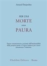 Arnaud Desjardins - Per una morte senza paura