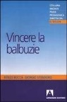 Renzo Rocca, Giorgio Stendoro - Vincere la balbuzie