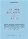 Jiddu Krishnamurti - Andare incontro alla vita