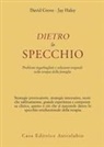David Grove, Jay Haley - Dietro lo specchio. Problemi ingarbugliati e soluzioni originali nella terapia della famiglia