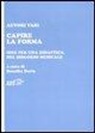 R. Deriu - Capire la forma. Idee per una didattica del discorso musicale