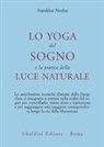 Norbu Namkhai, M. Katz - Lo yoga del sogno e la pratica della luce naturale