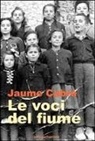 Jaume Cabré - Le voci del fiume