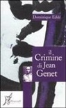 Dominique Eddé - Il crimine di Jean Genet