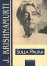 Jiddu Krishnamurti - Sulla paura