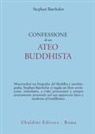 Stephen Batchelor - Confessione di un ateo buddhista