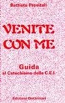 Battista Previtali - Venite con me. Guida al catechismo della Cei