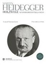 Martin Heidegger, V. Cicero - Holzwege. Sentieri erranti nella selva. Testo tedesco a fronte