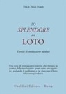 Thich Nhat Hanh - Lo splendore del loto. Esercizi di meditazione guidata