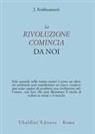 Jiddu Krishnamurti - La rivoluzione comincia da noi