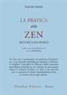 Katsuki Sekida, A. V. Grimstone - La pratica dello zen. Metodi e filosofia