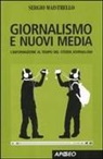 Sergio Maistrello - Giornalismo e nuovi media. L'informazione al tempo del Citizen Journalism