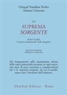 Adriano Clemente, Norbu Namkhai - La suprema sorgente. Kunjied Gyalpo: il tantra fondamentale dello dzogchen