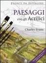 Charles Evans - Paesaggi con gli acrilici