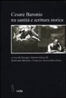 Giuseppe Antonio Guazzelli, Raimondo Michetti, Francesco Scorza Barcellona - Cesare Baronio tra santità e scrittura storica