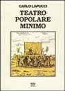 Carlo Lapucci - Teatro popolare minimo