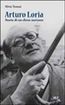 Silvia Tomasi - Arturo Loria, storia di un ebreo narrante