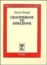 Martin Hengel, A. Zani - Crocifissione ed espiazione