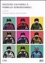 P. Aroldi, F. Colombo - Successi culturali e pubblici generazionali