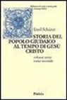 Emil Schürer, C. Gianotto - Storia del popolo giudaico al tempo di Gesù Cristo (175 a. C.-135 d. C.)