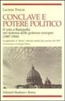 Luciano Trincia - Conclave e potere politico. Il veto e Rampolla nel sistema delle potenze europee (1887-1904)