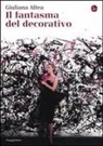 Giuliana Altea - Il fantasma del decorativo