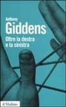 Anthony Giddens - Oltre la destra e la sinistra