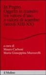 M. Carboni, M. G. Muzzarelli - In pegno. Oggetti in transito tra valore d'uso e valore di scambio (secoli XIII-XX)