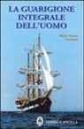 Maria Teresa Crovetto - La guarigione integrale dell'uomo