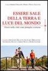 Emidio Cipollone, Maria Gallotti, Nicola Gallotti - Essere sale della terra e luce del mondo. Vivere nella città come famiglia cristiana