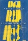 Anne Tyler - Le storie degli altri