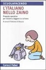 Fabiana Di Brazzà - L' italiano nello zaino. Proposte operative per iniziare a leggere e a scrivere