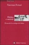 Vincenzo Ferrari - Diritto e società. Elementi di sociologia del diritto