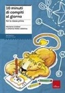 Marianne Grether, Johanna Heide-Liebetrau, A. Wöstheinrich - 10 minuti di compiti al giorno. Per la classe prima
