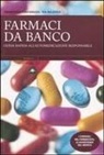 Tea Bulzicco, Francesco Fontanazza - Farmaci da banco. Guida rapida all'automedicazione responsabile