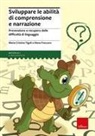 Elena Freccero, Maria Cristina Tigoli, Nadia Brugnara - Sviluppare le abilità di comprensione e narrazione. Prevenzione e recupero delle difficoltà di linguaggio