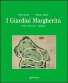 Adriano Agrillo, Silvia Cuttin - I giardini Margherita. Storia, racconti, immagini