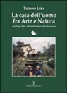 Tiziano Lera, G. A. Pautasso - La casa dell'uomo fra arte e natura. Dal feng-shui all'architettura del benessere