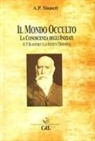 Alfred Percy Sinnett - Il mondo occulto. La conoscenza degli iniziati. H. P. Blavatsky e la società teosofica