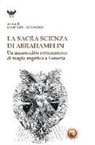 G. Licando - La sacra scienza di Abrahamelin. Un manoscritto settecentesco di magia angelica a Venezia