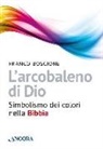 Franco Boscione - L' arcobaleno di Dio