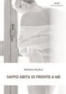 Barbara Audisio - Saffo abita di fronte a me