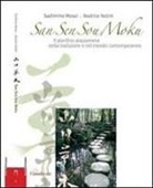 Sachimine Masui, Beatrice Testini - San sen sou moku. Il giardino giapponese nella tradizione e nel mondo contemporaneo