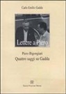 Piero Bigongiari, Carlo Emilio Gadda, S. Priami - Lettere a Piero-Quattro saggi su Gadda