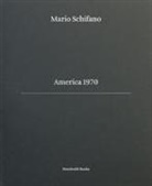 Nancy Ruspoli, Mario Schifano, Giorgio Vasta, Francesca Zanella - America 1970. Ediz. italiana e inglese