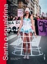Barbara Bachmann, Franziska Gilli - Santa o sgualdrina. Essere donna in Italia