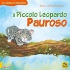 Daniel Howarth, Heidi Howarth - Il piccolo leopardo pauroso. Gli animali ci insegnano