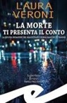 Laura Veroni - La morte ti presenta il conto. La nuova indagine del magistrato Elena Macchi di Varese