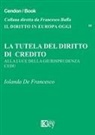 Iolanda de Francesco - La tutela del diritto di credito. Alla luce della giurisprudenza CEDU