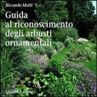 Riccardo Motti - Guida al riconoscimento degli arbusti ornamentali